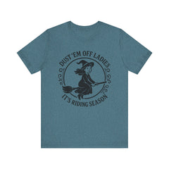 Dust 'Em Off Ladies Riding Season Tee - Unisex Jersey Short Sleeve T-Shirt, Halloween Shirt, Witchy Tee, Fall Apparel, Fun Gift