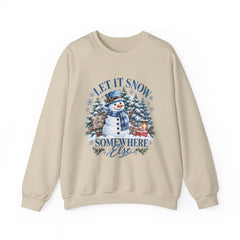 Let It Snow Somewhere Else - Winter  - Sweatshirt - Blue Design