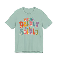 Being Delulu Is The Solulu Retro Graphic Tee
