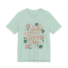 Lucky Looks Good On Me T‑Shirt — St. Patrick’s Day Clover Graphic Tee