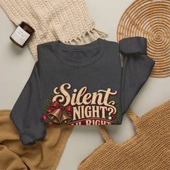 Silent Night Yeah, Right Christmas Sweatshirt