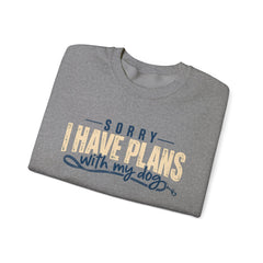 "Sorry I Have Plans With My Dog" Cozy Dog Lover Crewneck Sweatshirt