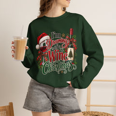 "I'm Dreaming of a Wine Christmas" Holiday Crewneck