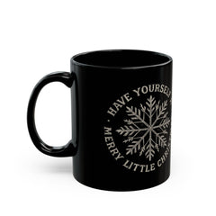Christmas Snowflake Black Mug — "Have Yourself a Merry Little Christmas" 11oz/15oz