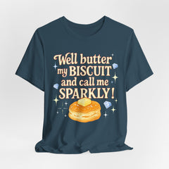 Well, better my butt and call me sparklyTee, Humorous T-Shirt, Gift for jewelry Lovers, Casual Wear, Quirky Gift Idea
