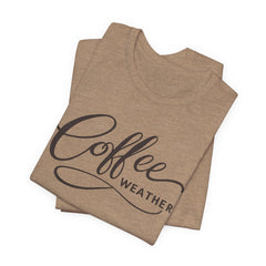 Coffee Weather T-Shirt — Script Graphic Casual Tee for Coffee Lovers