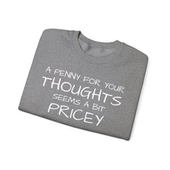 Sweatshirt Funny - Penny for Your Thoughts Design