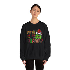Grinch 'Is It Me? Am I The Drama?' Christmas Sweatshirt