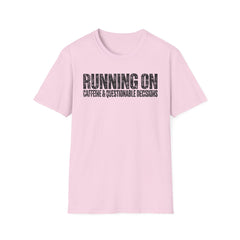 Running On Caffeine & Questionable Decisions T-Shirt