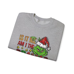Grinch 'Is It Me? Am I The Drama?' Christmas Sweatshirt