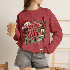 "I'm Dreaming of a Wine Christmas" Holiday Crewneck