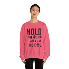 "Hold My Drink, I Gotta Pet This Dog" Unisex Heavy Blend™ Crewneck Sweatshirt