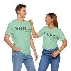 Shhh... I Don't Care Unisex Jersey Tee - Casual Statement T-Shirt for Relaxed Vibes