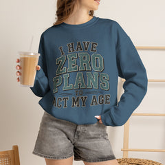 “I Have Zero Plans to Act My Age” Vintage College Graphic Sweatshirt