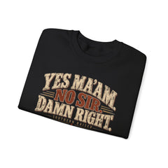 "Yes Ma'am * No Sir * Damn Right" Southern Pride Graphic- Southern Heritage