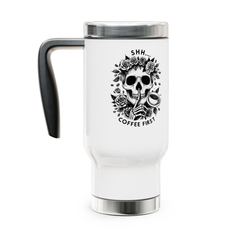 Travel Mug — “Shh… Coffee First” Skull & Roses Stainless Steel 14oz