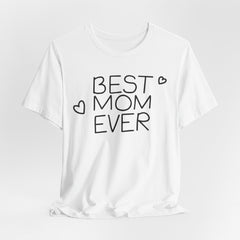 Best Mom Ever Unisex Jersey Tee - Perfect Mother's Day Gift