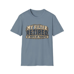 My Filter Retired T-Shirt — Funny Retirement Shirt (“My Filter Retired, My Mouth Got Promoted”)