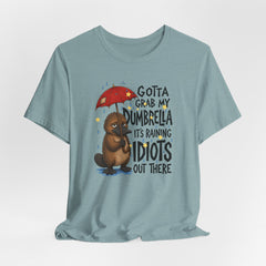 Funny Platypus T‑Shirt — "Gotta Grab My Dumbrella, It’s Raining Idiots Out There" Graphic Tee