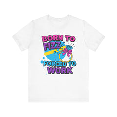 Born to Fizz Tee, Fun Graphic T-Shirt, Unisex Comedy Shirt, Surprise Jewelry Reveals, Bella Canvas
