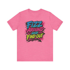 Fizz Around and Find Out Tee by Bella Canvas Jewelry Lover, FAFO, Unisex Jersey Tee