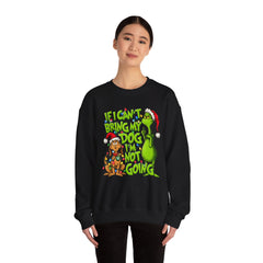 If I Can’t Bring My Dog I’m Not Going - Dr. Seuss Grinch Christmas Sweatshirt