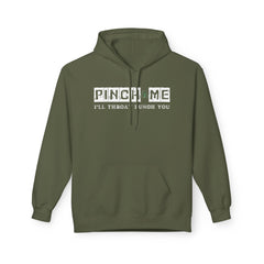 Funny Unisex Fleece Hoodie - "Pinch Me, I'll Throw A Punch You"