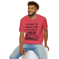 Listening in Dumbass- Unisex Softstyle T-Shirt