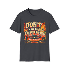 Don't Be a Richard T-Shirt — Funny "Don't Be a Jerk" Graphic Tee