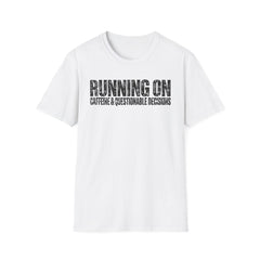 Running On Caffeine & Questionable Decisions T-Shirt