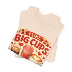 Coffee Lovers Tee — "I Like Big Cups & I Cannot Lie" Graphic T-Shirt