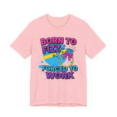 Born to Fizz Tee, Fun Graphic T-Shirt, Unisex Comedy Shirt, Surprise Jewelry Reveals, Bella Canvas