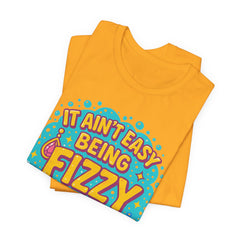Fun Casual Tee - "It Ain't Easy Being Fizzy" Unisex Jersey Shirt, Jewelry Reveals, Fizzin
