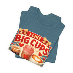 Coffee Lovers Tee — "I Like Big Cups & I Cannot Lie" Graphic T-Shirt