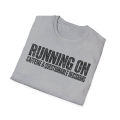Running On Caffeine & Questionable Decisions T-Shirt