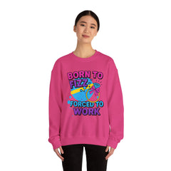 Born to Fizz - Forced to Work - Crewneck Sweatshirt | Jewelry Reveals, Fizz, Relaxed Style