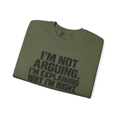 "I’m Not Arguing, I’m Explaining Why I’m Right" Graphic Sweatshirt