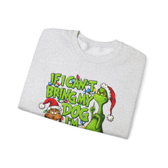 If I Can’t Bring My Dog I’m Not Going - Dr. Seuss Grinch Christmas Sweatshirt