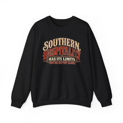 Southern Hospitality Crewneck Sweatshirt — "Southern Hospitality Has Its Limits, You're Gettin' Close"