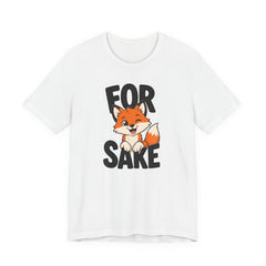 Funny Fox Tee "For Sake" Cute Fox Graphic T-Shirt