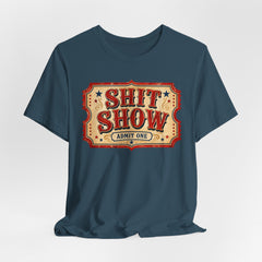 Shit Show Ticket Tee — Vintage Carnival Graphic T-Shirt