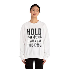 "Hold My Drink, I Gotta Pet This Dog" Unisex Heavy Blend™ Crewneck Sweatshirt