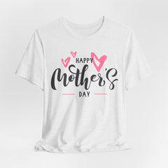 Happy Mother's Day Unisex Short Sleeve Tee