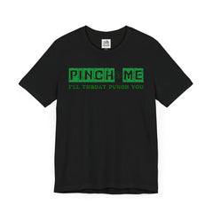 Funny St. Patrick's Day Unisex Tee - “Pinch Me I’ll Punch You"