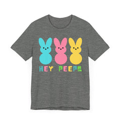 Hey Peeps Unisex Jersey Tee - Fun Easter Graphic T-Shirt